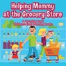 Helping Mommy at the Grocery Store - Prodigy Wizard - 9781683231592