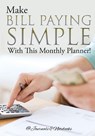 Make Bill Paying Simple With This Monthly Planner! - @journals Notebooks - 9781683268994