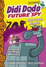 Didi Dodo, Future Spy: Robo-Dodo Rumble - Tom Angleberger ; Jared Chapman - 9781683356318