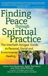 Finding Peace through Spiritual Practice - Pastor Don Mackenzie ; Rabbi Ted Falcon ; Imam Jamal Rahman - 9781683366461