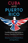 Cuba and Puerto Rico - Carmen Haydee Rivera ; Jorge Duany - 9781683403333