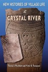 New Histories of Village Life at Crystal River - Thomas J. Pluckhahn ; Victor D. Thompson - 9781683405412