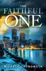 The Faithful One - Michele Chynoweth - 9781683502906