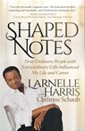 Shaped Notes - Larnelle Harris ; Christine Schaub - 9781683505280