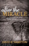 After the Miracle - David B. Hampton - 9781683505785