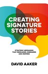 Creating Signature Stories - David Aaker - 9781683506119
