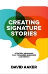 Creating Signature Stories - David Aaker - 9781683506126