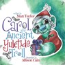 Carol, the Ancient Yuletide Troll - Matt Taylor - 9781683507338