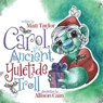 Carol, the Ancient Yuletide Troll - Matt Taylor - 9781683507345