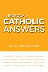 The Big Book of Catholic Answers: Volume 2: The Sign of Faith - Catholic Answers - 9781683573906