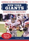 Miracle Moments in New York Giants Football History - Tom Rock - 9781683582953