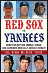 Red Sox Vs. Yankees - NOWLIN,  Bill ; Fischer, David - 9781683583042