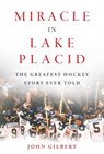 Miracle in Lake Placid - John Gilbert - 9781683583073