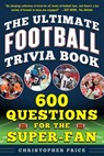 The Ultimate Football Trivia Book - Christopher Price - 9781683583417