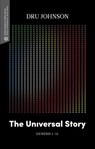 The Universal Story - Dru Johnson ; Craig G. Barthomoew ; David Beldman - 9781683590729