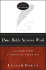 How Bible Stories Work - Leland Ryken - 9781683591528