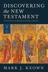Discovering the New Testament - Mark J. Keown - 9781683592334