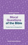 Moral Questions of the Bible - David Instone–brewer - 9781683592952
