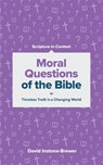Moral Questions of the Bible - David Instone–brewer - 9781683592952