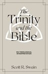 The Trinity & the Bible - Scott R. Swain - 9781683595359