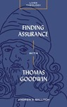 Finding Assurance with Thomas Goodwin - Andrew S. Ballitch ; Michael A. G. Haykin - 9781683597230