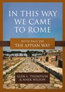 In This Way We Came to Rome - Glen L. Thompson ; Mark Wilson - 9781683597247