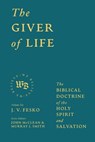 The Giver of Life - J. V. Fesko ; John McClean ; Murray J. Smith - 9781683597469