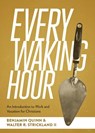 Every Waking Hour - Benjamin T. Quinn ; Walter R. Strickland - 9781683598657