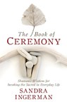 The Book of Ceremony - Sandra Ingerman, MA - 9781683641506