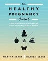 The Healthy Pregnancy Journal - Martha Sears ; Hayden Sears - 9781683642473