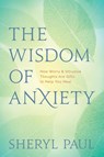 Paul, S: Wisdom of Anxiety - Sheryl Paul ; Sheryl Lisa Finn - 9781683642503