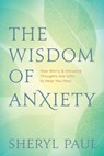 The Wisdom of Anxiety - Sheryl Lisa Finn, MA ; Sheryl Paul - 9781683643364