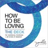 How to Be Loving: The Deck -  - 9781683647652