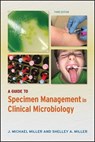 A Guide to Specimen Management in Clinical Microbiology - J. Michael Miller ; Shelley A. Miller - 9781683673118