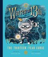 Warren the 13th and the Thirteen-Year Curse - Tania del Rio ; Will Staehle - 9781683690900