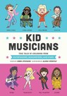 Kid Musicians - Robin Stevenson ; Allison Steinfeld - 9781683693918