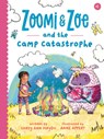 Zoomi and Zoe and the Camp Catastrophe - Corey Ann Haydu - 9781683694625