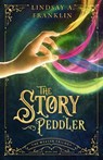 The Story Peddler - Lindsay A. Franklin - 9781683701378