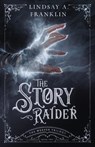 The Story Raider - Lindsay A. Franklin - 9781683702047