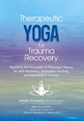 Therapeutic Yoga for Trauma Recovery - Schwartz Arielle Schwartz - 9781683735052