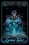 Court of the Dead: Grave Tales - Tom Gilliland - 9781683831761