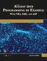 Microsoft Access 2019 Programming by Example with VBA, XML, and ASP - Julitta Korol - 9781683924036