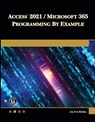 Access 2021 / Microsoft 365 Programming by Example - Julitta Korol - 9781683928416
