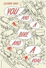 You and a Bike and a Road - Eleanor Davis - 9781683969419