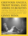 Grievous Angels, Trout Masks, and American Beauties - Pat Thomas ; Jessica Hundley - 9781683969754