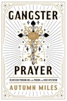 Gangster Prayer - Autumn Miles - 9781683973126