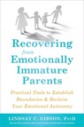 Recovering from Emotionally Immature Parents - Lindsay C Gibson - 9781684032525