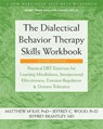 The Dialectical Behavior Therapy Skills Workbook - Matthew McKay ; Jeffrey C. Wood - 9781684034581