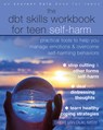 The DBT Skills Workbook for Teen Self-Harm - Sheri van Dijk - 9781684035458