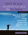 Don't Let Your Emotions Run Your Life for Teens, Second Edition - Sheri van Dijk - 9781684037360